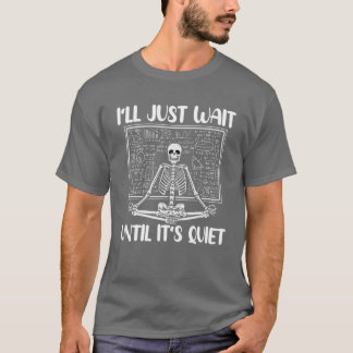 静かになるまで待おもしろいつ Tシャツ