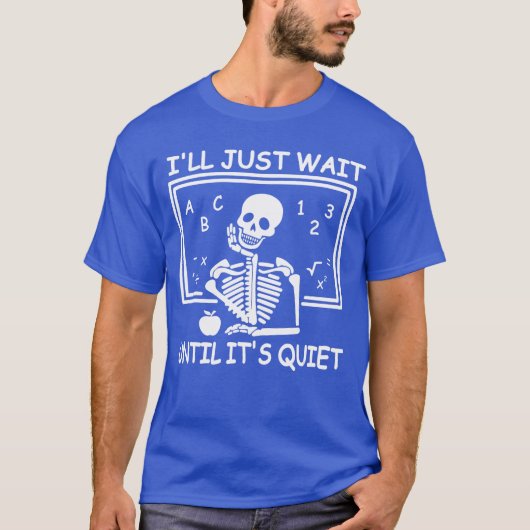 静かになるまで待ちます ハロウィーンの先生 スケルトン Tシャツ (正面)