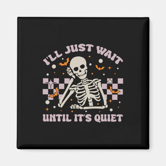静かになるまで待つわ Funny Skeleton Tea マグネット (正面)