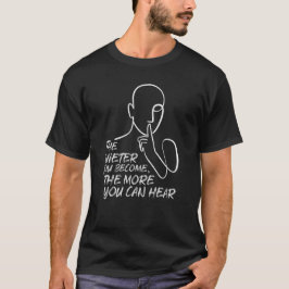 静かになればなるほど、もっと聞こえる名言 Tシャツ