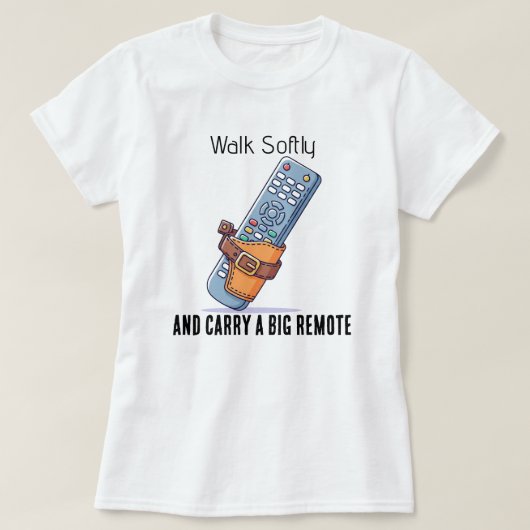 静かに歩き、大きなリモコンを携えよ Tシャツ (デザイン正面)