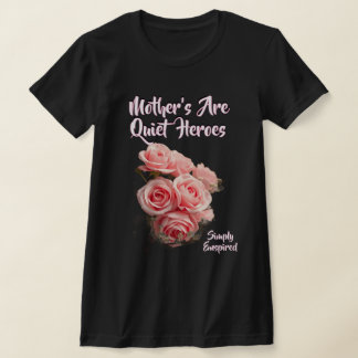 静かに輝く母 Simply Enspired マザーズ・アー・クワイエット・ヒーローズ Tシャツ