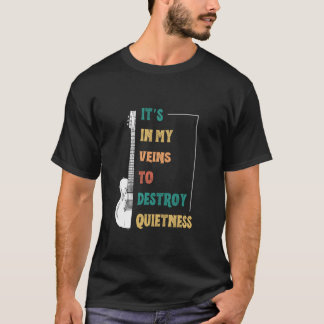 静寂を破壊するためにギター演奏が私の血管に流れる Tシャツ