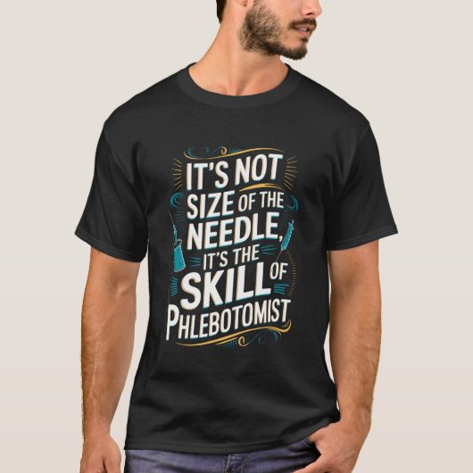 静脈採血の腕がいいからね ユーモア 静脈採血士 1 Tシャツ (正面)