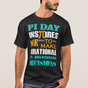非合理なインスパイア決断を下す日を私に送る Tシャツ