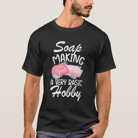 非常に基本的な趣味の石鹸を作ること Tシャツ (正面)