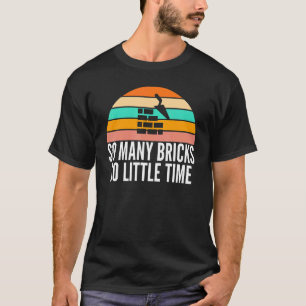 非常に多くのレンガので少し時間レトロBricklayers Th Tシャツ
