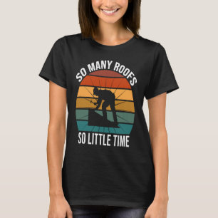 非常に多くの屋根のように少し時間の屋根 Tシャツ