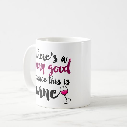 非常に良いチャンスこれはワインコーヒーマグ コーヒーマグカップ (正面左)