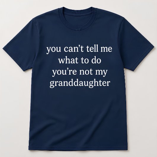 面白いおばあちゃんの名言 あなたは私の孫娘じゃない Tシャツ