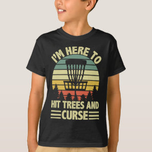 面白いことに私はここに木を打って、Disc Golf Frに呪いをかけるために来ました Tシャツ