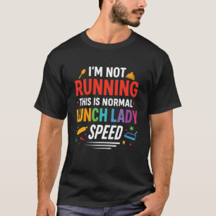 面白いことに、私が走っていないのは普通の給食のおばさんのことだ スペース Tシャツ