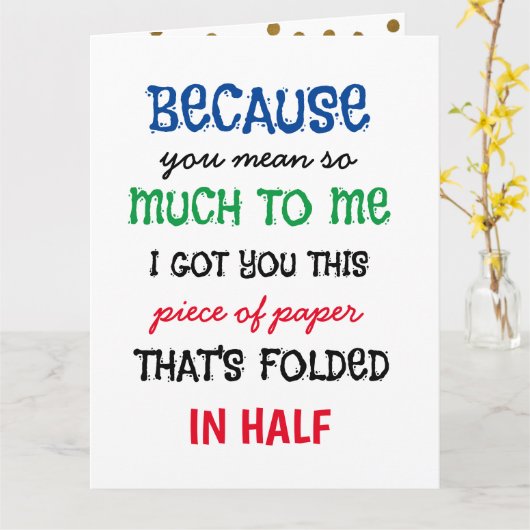 面白いというのも、あなたのことがとても大切だからこそなんだけど、こんなものをもらったの カード (黄色い花)