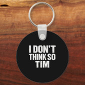 面白いわ 私はそう思わない tim 皮肉な引用 冗談 キーホルダー (正面)