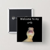 面白いアヒルのミーム – “Welcome to My Crib” かわいいアニマル 缶バッジ (正面&裏面)