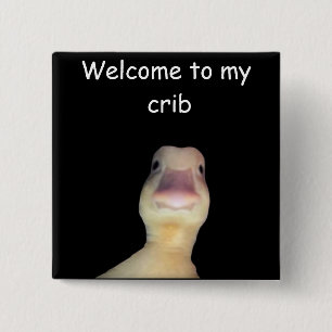 面白いアヒルのミーム – “Welcome to My Crib” かわいいアニマル 缶バッジ