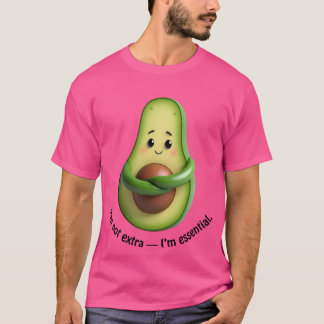 面白いアボカドトート - 私は余計なのではなく、必須なの Tシャツ