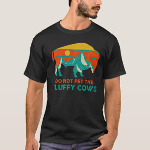 面白いアメリカバイソン バッファローのシャツ ふわふわの生き物を触らないで Tシャツ