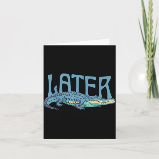 面白いアリゲーターのダジャレ「Later Gator」 カード (正面)