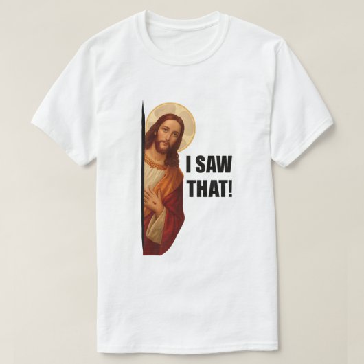 面白いイエス "見ちゃった" キリスト教のミームデザイン Tシャツ (デザイン正面)