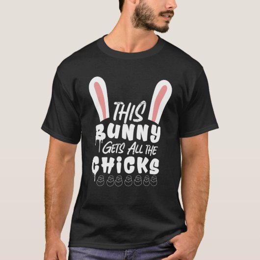 面白いイースターの名言 このウサギは全ての女の子たちを虜にする Tシャツ (正面)