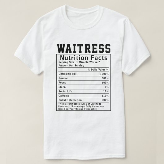 面白いウェイトレス栄養成分従業員労働者 Tシャツ (デザイン正面)