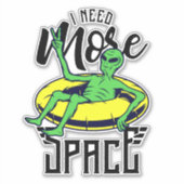 面白いエイリアンのチューブ 私にはもっとスペースが必要 シール (正面)