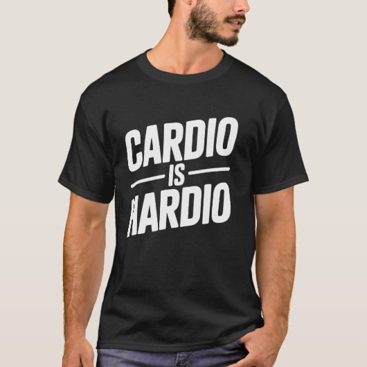 面白いエクササイズ 引用 カーディオはハーディオ ユーモア Tシャツ (正面)
