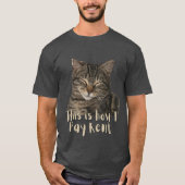 面白いカスタム かわいい猫, これが私の家賃の支払い方 Tシャツ (正面)