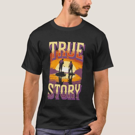 面白いカップルの釣りミームの真実のストーリーデザイン Tシャツ (正面)