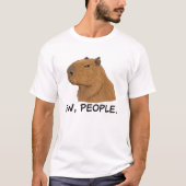 面白いカピバラ「エッ、人々」アンチソーシャル・ユーモア Tシャツ (正面)