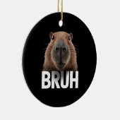 面白いカピバラ Bruh セラミックオーナメント (右)
