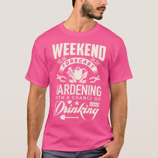 面白いガーデニングTシャツ - 週末は飲酒のチャンス Tシャツ (正面)
