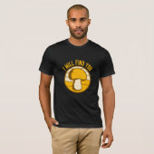 面白いキノコのユーモア引用 Tシャツ (正面フル)
