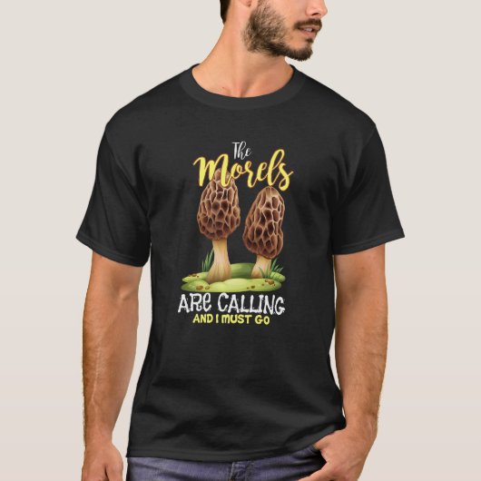 面白いキノコのThe Morels are calling and I must go Tシャツ (正面)