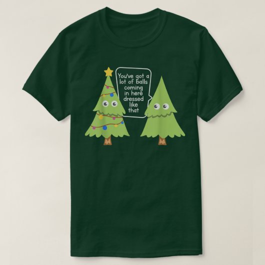 面白いクリスマスツリーのクォートだなんて、あなたはかなり無神経ね。 Tシャツ (デザイン正面)