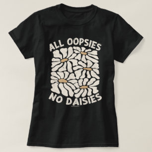 面白いグラフィックTシャツ - オプシーばかりでデイジーなんて無し Tシャツ