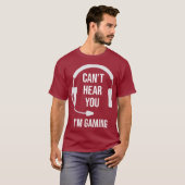 面白いゲーマージョーク 聞こえないよ ゲーム中 ギフト Tシャツ (正面フル)