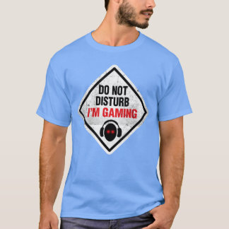 面白いゲーマー 邪魔しないで ゲーム中 サイン ビデオ ゲーム Tシャツ