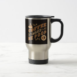 面白いコーヒーは私をうんちさせる トラベルマグ