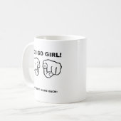 面白いコーヒーマグ "You Go Girl" コーヒーマグカップ (正面左)