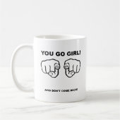 面白いコーヒーマグ "You Go Girl" コーヒーマグカップ (左)