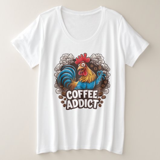 面白いコーヒー中毒者のワードアートの雄鶏 プラスサイズTシャツ (デザイン正面)