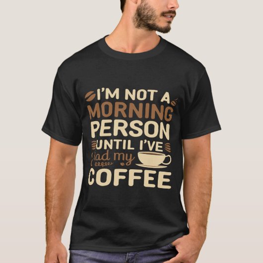 面白いコーヒー好き '朝の人じゃない' Tシャツ (正面)