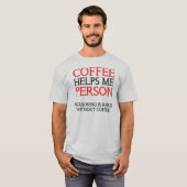 面白いコーヒー好きTシャツ Tシャツ (正面フル)