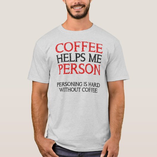 面白いコーヒー好きTシャツ Tシャツ (正面)