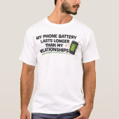 面白いシングル「携帯のバッテリーの方が長持ち」 Tシャツ (正面)