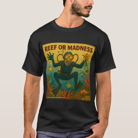 面白いスクーバダイバーの漫画「Reef or Madness」 Tシャツ (正面)