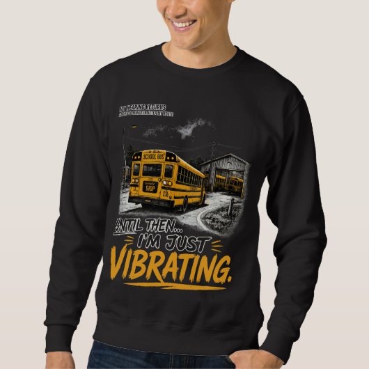 面白いスクールバス運転手の引用Tシャツ, スウェットシャツ (正面)