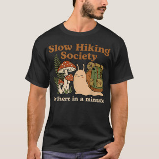 面白いスローハイカーズソサエティすぐに行くよ Tシャツ